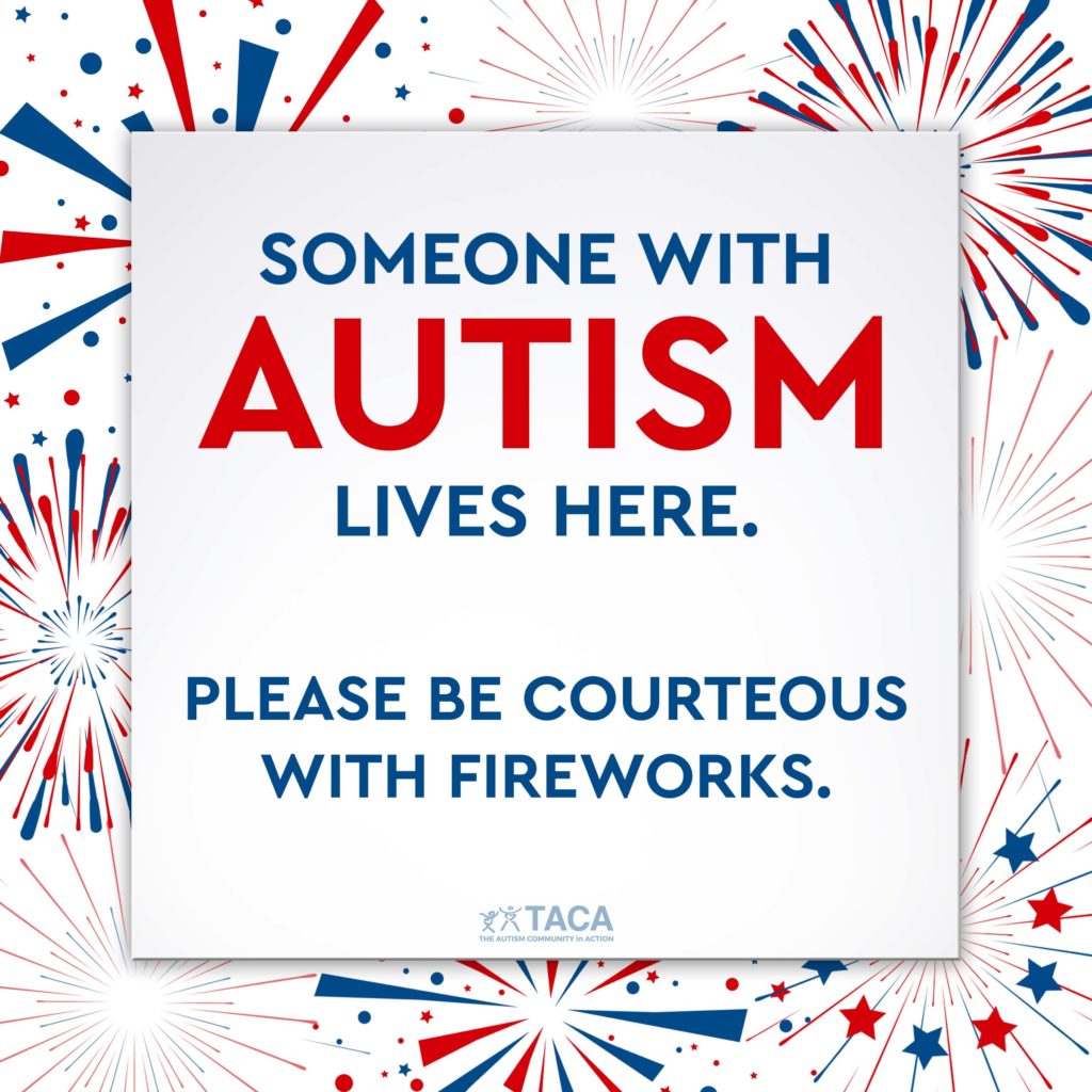 Someone with autism lives here.  Please be courteous with fireworks