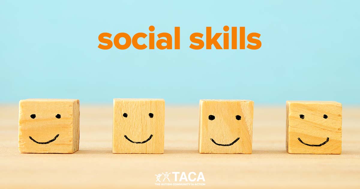 Social Skills and Autism - The Autism Community in Action (TACA)
